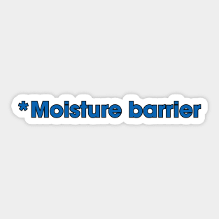 moisture barrier Sticker